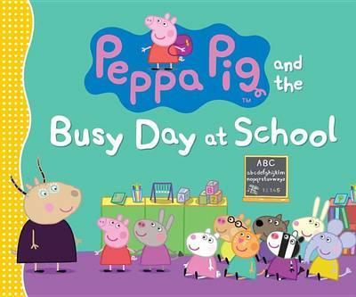 Peppa Pig and the Busy Day at School Like New Peppa Pig  (4624871686199)